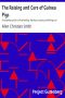 [Gutenberg 32189] • The Raising and Care of Guinea Pigs / A complete guide to the breeding, feeding, housing, exhibiting and marketing of cavies